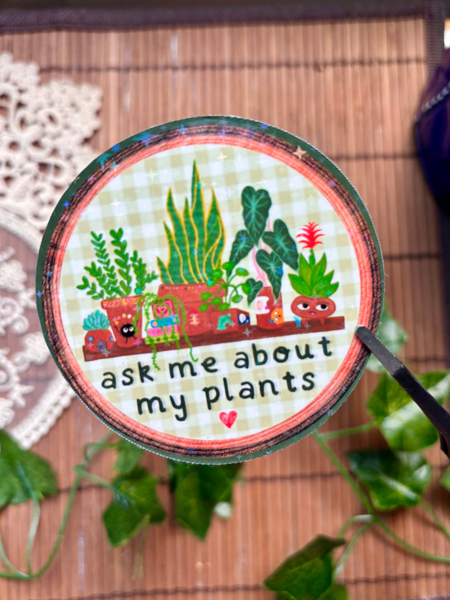 Ask Me About my Plants Sticker